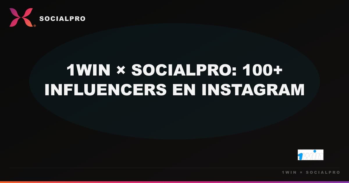 1WIN × SocialPro: Cómo activamos 100+ influencers de iGaming en Instagram